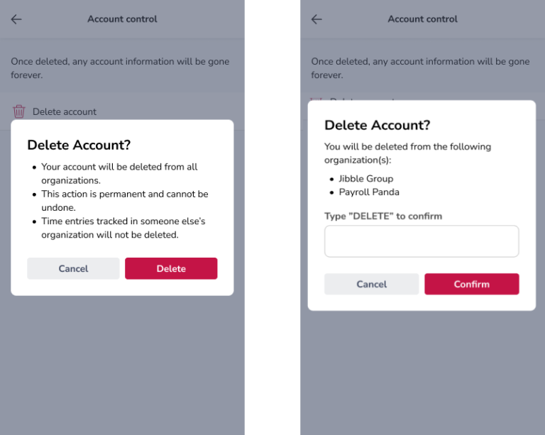 The first modal informs the member of the consequences of the action and the second modal informs the member of the [named] organizations their account will be deleted from.