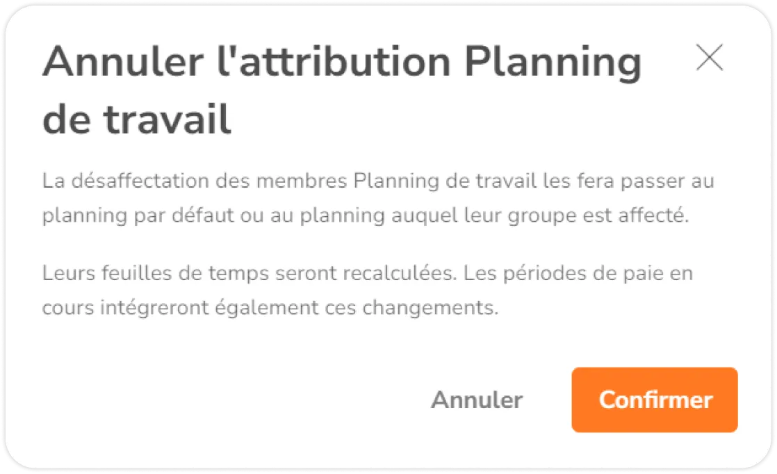 Dialogue de confirmation pour annuler l'attribution d'un planning de travail