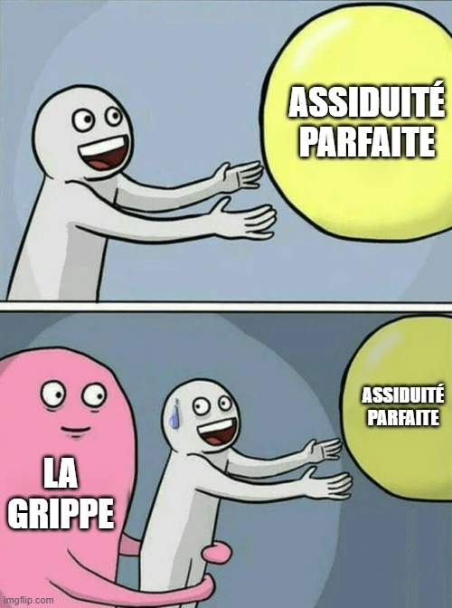 Un mème sur l’assiduité parfaite et la saison de la grippe.
