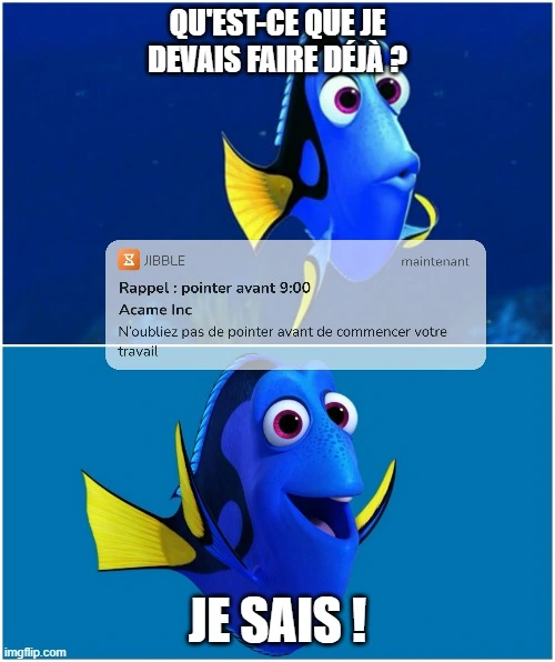 Dory l’amnésique en train de se rappeler qu'il faut pointer grâce à un rappel de Jibble