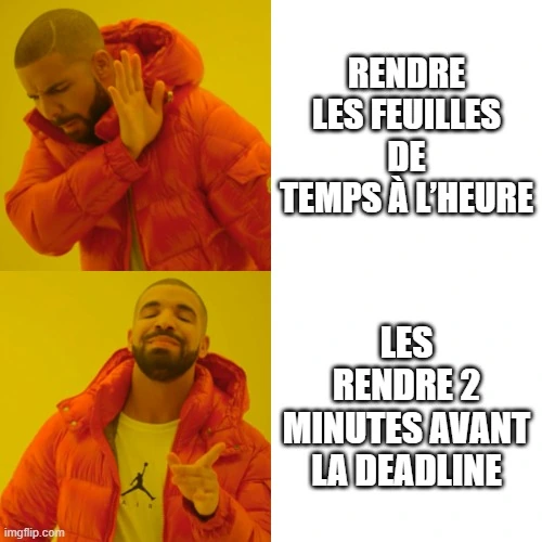 Mème de Drake sur les feuilles de temps rendues à la dernière minute