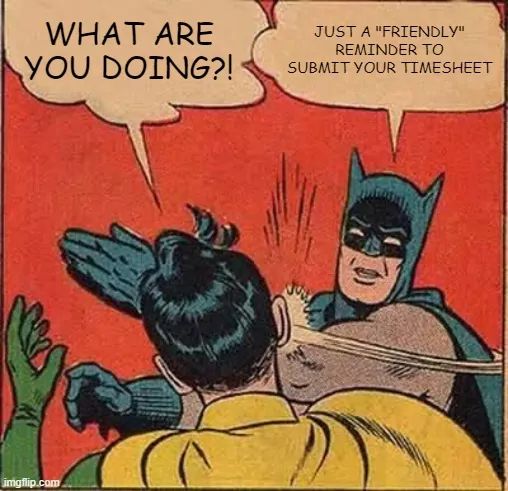 Friendly timesheet reminder from Batman