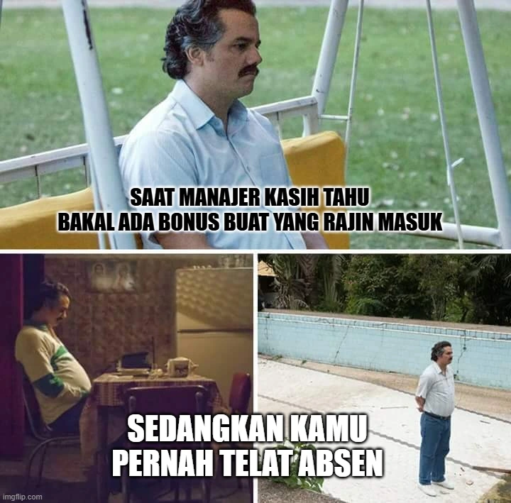 Meme pablo escobar sedih, cocok bagi karyawan yang ngenes gagal dapat bonus gara-gara telat masuk