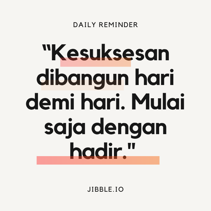 quotes motivasi untuk hadir agar sukses