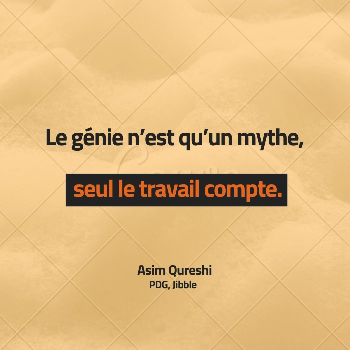 Citation d'Asim Qureshi, PDG de Jibble