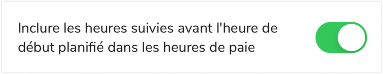 Inclure le temps suivi avant l’heure prévue de début dans les heures de paie via mobile