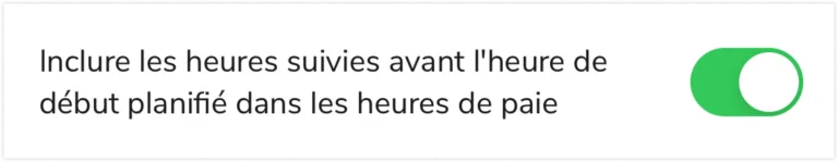 Inclure le temps suivi avant l’heure prévue de début dans les heures de paie via mobile
