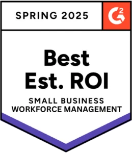 G2 - Best Estimated ROI Small-Business Workforce Management - Spring 2025