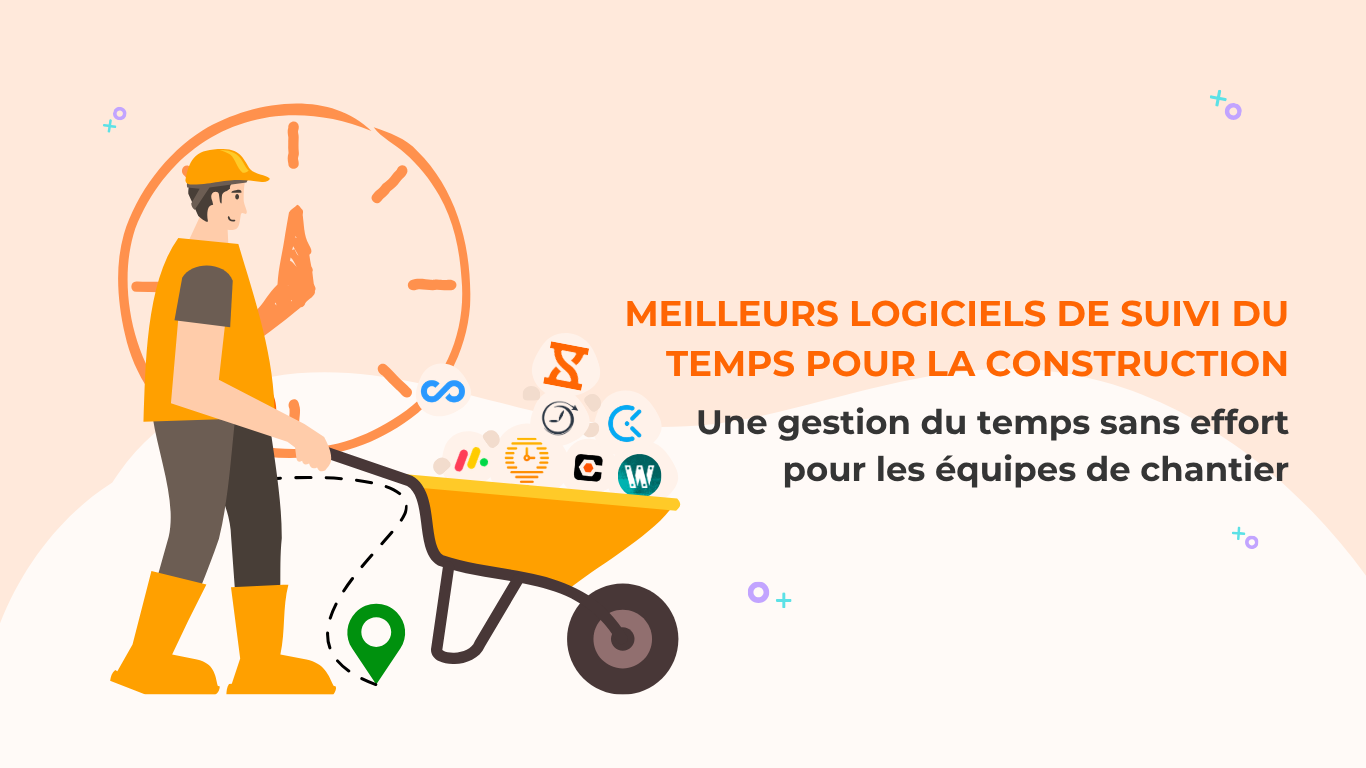 meilleur logiciel de suivi du temps pour la construction, dont jibble, buddy punch, connecteam